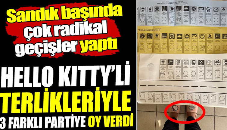 Hello Kitty'li terlikleriyle 3 farklı partiye oy kullandı! Sandık başında çok radikal geçişler yaptı