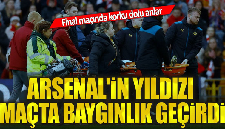 Arsenal'in yıldızı maçta baygınlık geçirdi. Final maçında korku dolu anlar