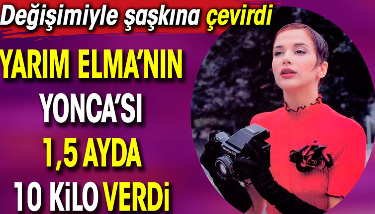 Yarım Elma’nın Yonca’sı 1,5 ayda 10 kilo verdi