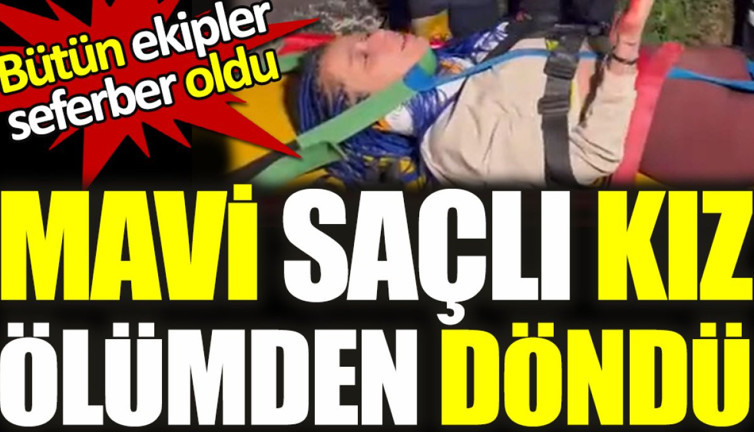 Mavi saçlı kız ölümden döndü. Bütün ekipler seferber oldu