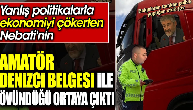 Yanlış politikalarla ekonomiyi çökerten Nebati'nin amatör denizci belgesi ile övündüğü ortaya çıktı
