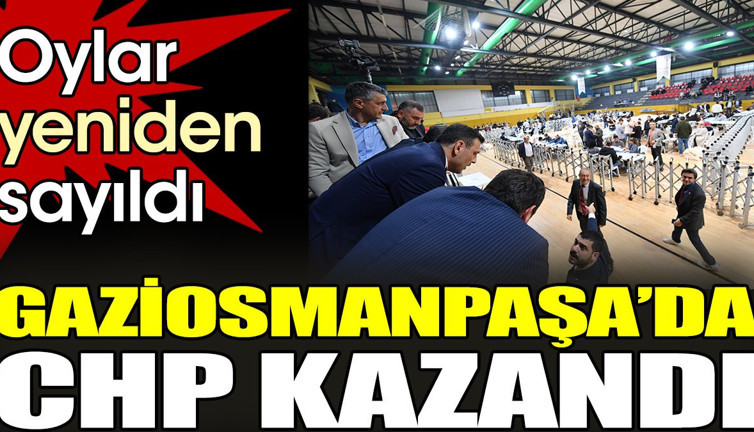 Son dakika... Gaziosmanpaşa'da CHP kazandı