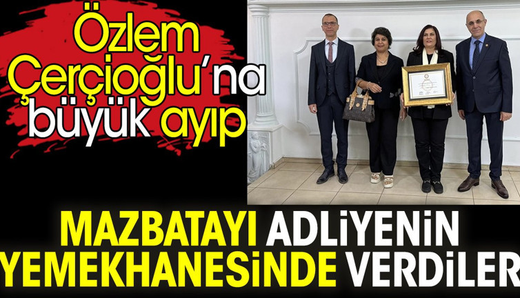 Özlem Çerçioğlu’na büyük ayıp. Mazbatayı adliyenin yemekhanesinde verdiler