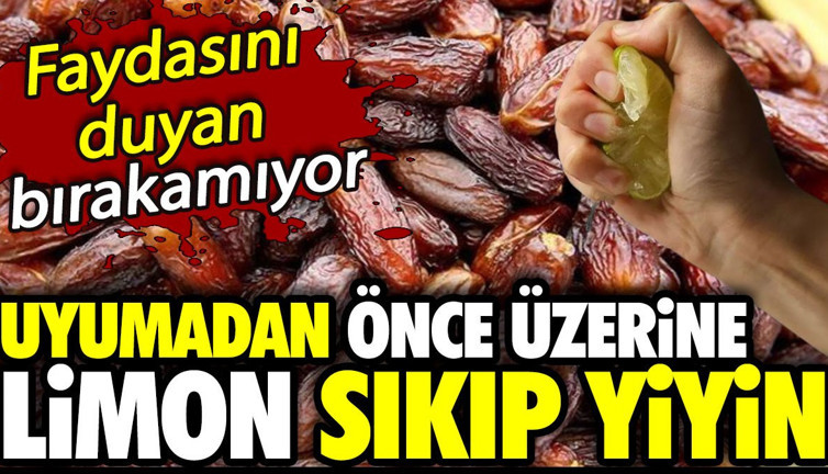 Uyumadan önce hurmanın üzerine limon sıkıp yiyin! Faydasını duyan bırakamıyor
