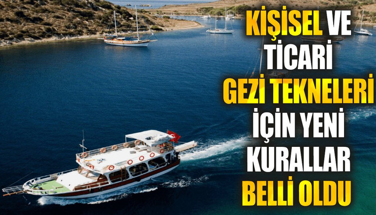 Kişisel ve ticari gezi tekneleri için yeni kurallar belli oldu