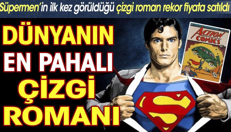 Dünyanın en pahalı çizgi romanı. Süpermen'in ilk kez görüldüğü çizgi roman rekor fiyata satıldı