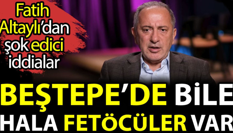 Fatih Altaylı’dan şok edici iddialar: “Beştepe'de bile hala fetöcüler var”