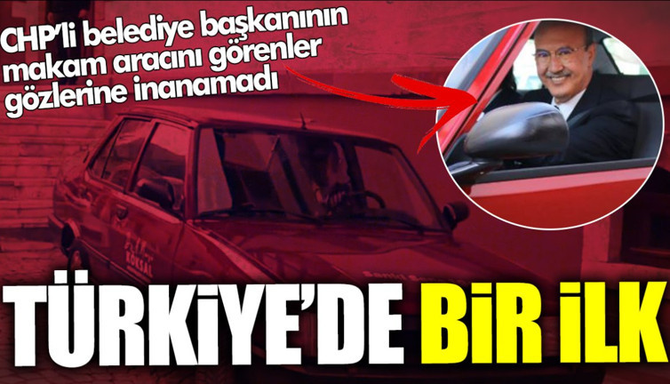 Türkiye’de bir ilk! CHP’li belediye başkanının makam aracını görenler inanamadı