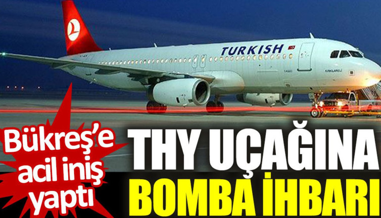 THY uçağına bomba ihbarı: Bükreş’e acil iniş yaptı