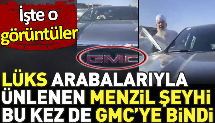 Lüks arabalarıyla ünlenen Menzil şeyhi bu kez de GMC’ye bindi. İşte o görüntüler
