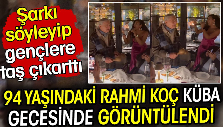 94 yaşındaki Rahmi Koç Küba gecesinde görüntülendi! Şarkı söyleyip gençlere taş çıkarttı