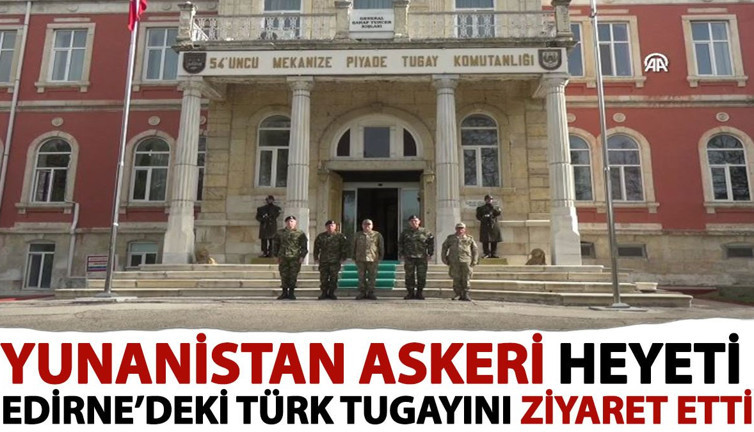 Yunanistan askeri heyeti Edirne’deki Türk Tugayını ziyaret etti