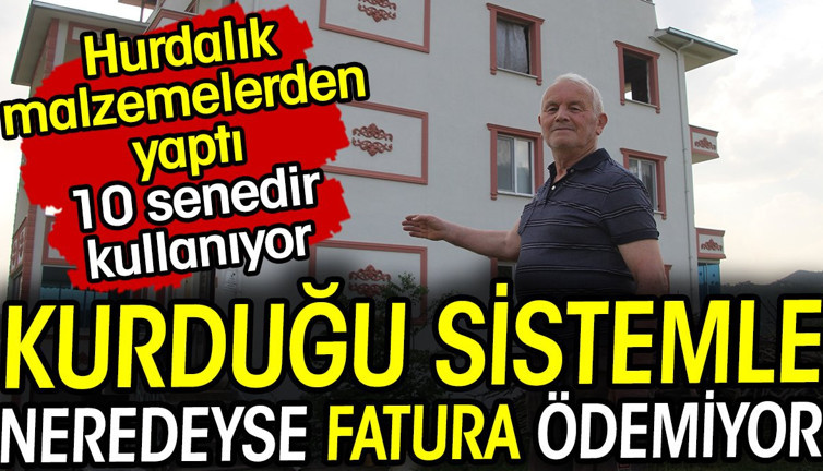 Kurduğu sistemle elektriği neredeyse bedavaya getirdi! Hurdalık malzemelerden yaptı 10 senedir kullanıyor