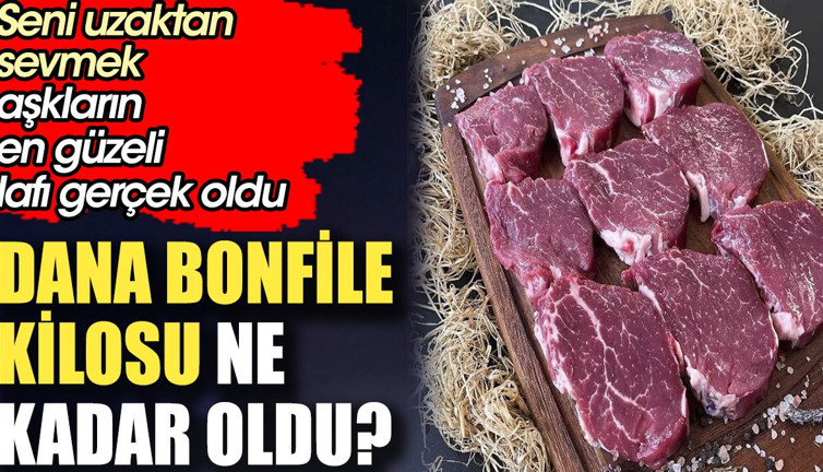 Dana bonfile kilosu ne kadar oldu?. Seni uzaktan sevmek aşkların en güzeli lafı gerçek oldu
