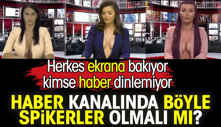 Haber kanalında böyle spikerler olmalı mı? Herkes ekrana bakıyor kimse haber dinlemiyor