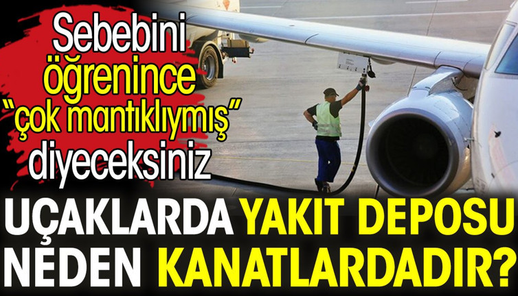 Uçaklarda yakıt deposu neden kanatlardadır? Sebebini öğrenince 'Çok mantıklıymış' diyeceksiniz