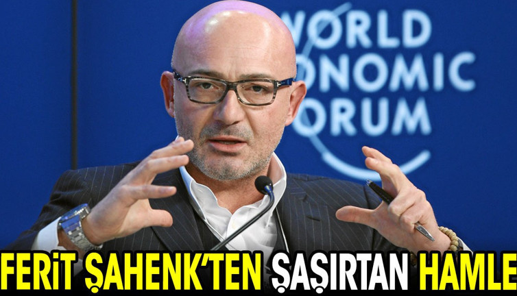 Ferit Şahenk'ten şaşırtan hamle