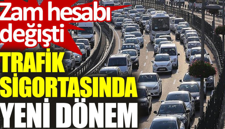Trafik sigortasında yeni dönem: Zam hesabı değişti