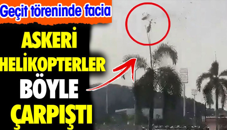 İki askeri helikopter havada çarpıştı. Geçit töreninde 10 ölü