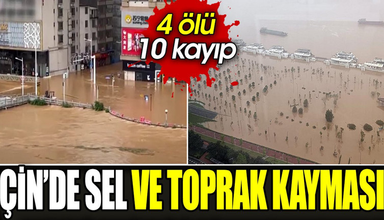 Çin’de sel ve toprak kayması. 4 ölü 10 kayıp