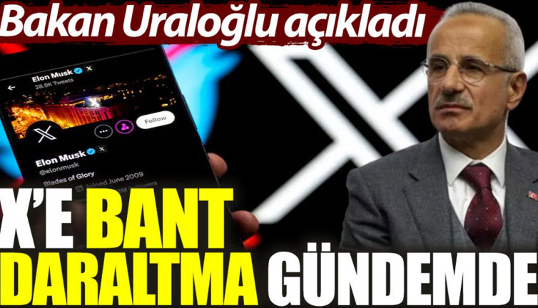 Bakan Uraloğlu açıkladı: X’e bant daraltma gündemde