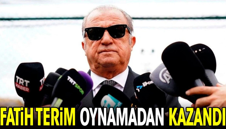 Fatih Terim oynamadan kazandı