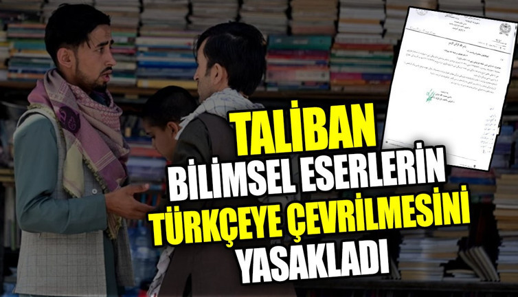 Taliban bilimsel eserlerin Türkçeye çevrilmesini yasakladı
