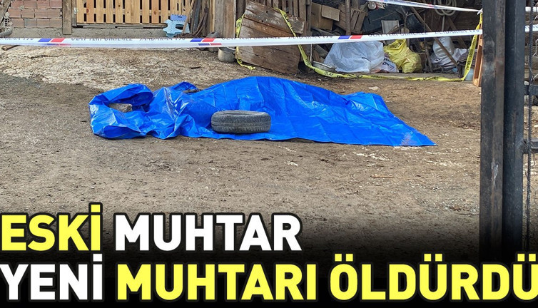 Eski muhtar yeni muhtarı öldürdü