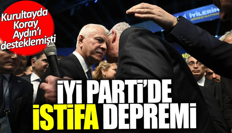 İYİ Parti’de kurultay sonrası şok istifa! Koray Aydın’ı desteklemişti