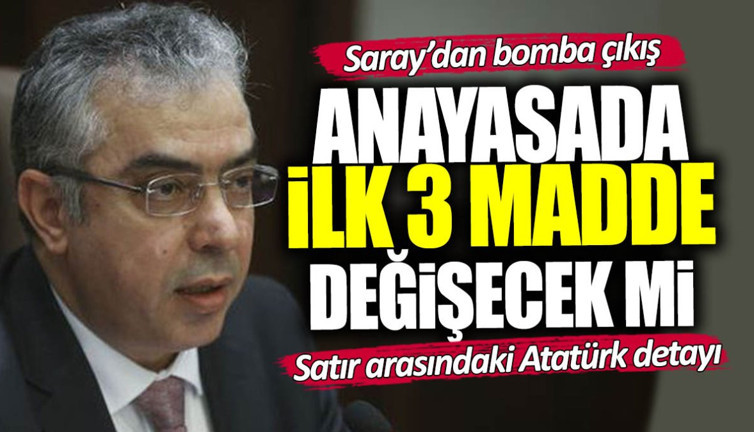 Saray’dan bomba çıkış: Anayasanın ilk 3 maddesi değişiyor mu? Satır arasındaki Atatürk detayı
