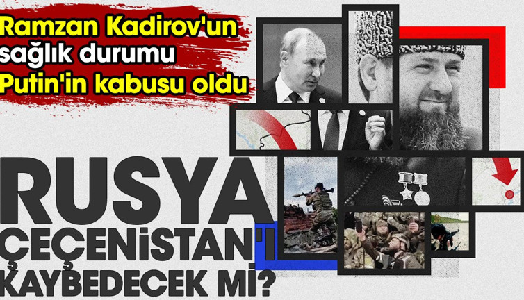 Rusya Çeçenistan'ı kaybedecek mi. Ramzan Kadirov'un sağlık durumu Putin'in kabusu oldu
