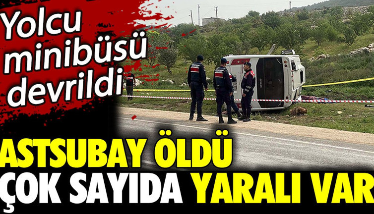 Gaziantep’te yolcu midibüsü devrildi! Astsubay öldü çok sayıda yaralı var