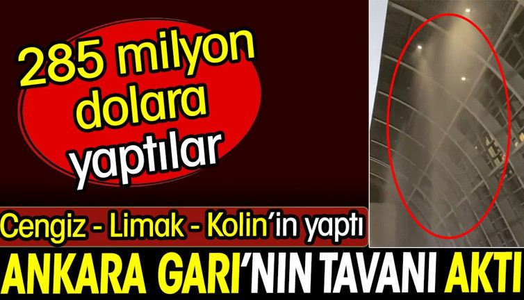 Ankara Garı'nın tavanı şelale gibi aktı. Cengiz Limak Kolin yaptı