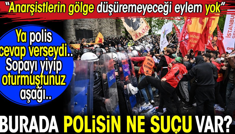 Taksime yürümek isteyen anarşistler saldırmasına rağmen polis bir şey yapmadı. Burada polisin ne suçu var?