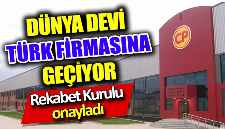 Dünya devi Türk firmasına geçiyor. Rekabet Kurulu onayladı