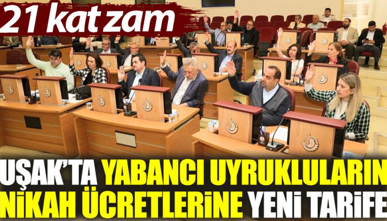 Uşak’ta yabancı uyrukluların nikah ücretlerine yeni tarife: 21 kat zam