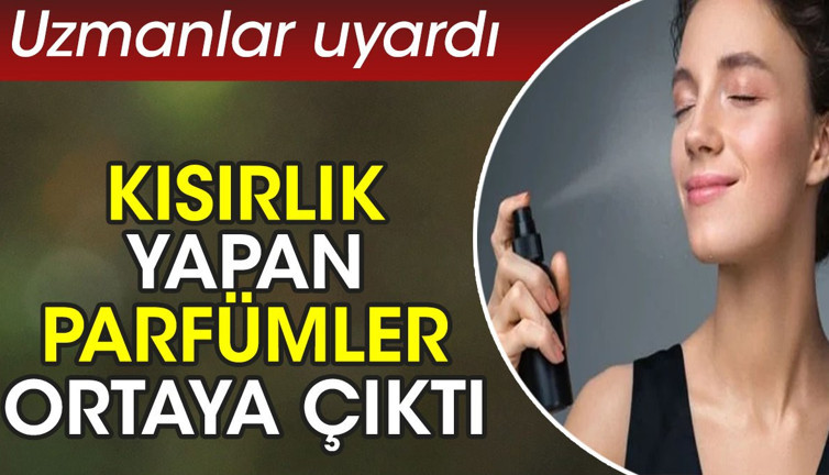 Kısırlık yapan parfümler ortaya çıktı. Uzmanlar uyardı