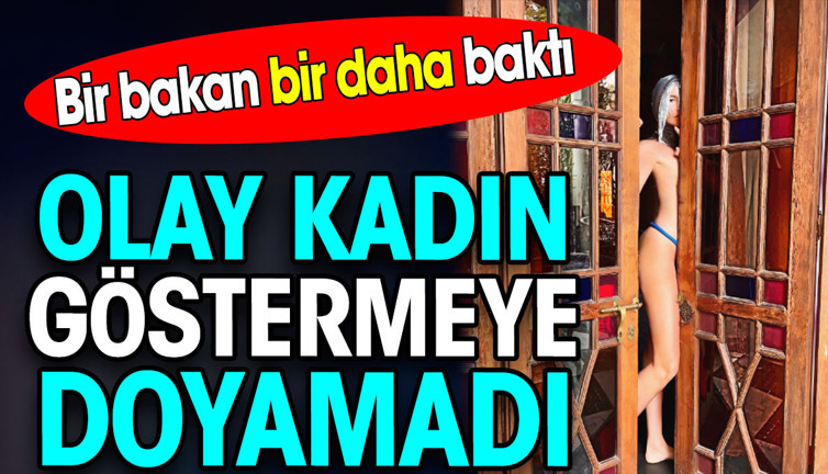 Bir bakan bir daha baktı. Olay kadın göstermeye doyamadı