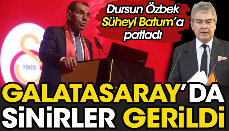 Galatasaray'da sinirler gerildi. Dursun Özbek Süheyl Batum'a patladı