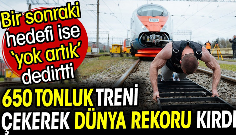 Rus atlet 650 tonluk treni çekerek dünya rekoru kırdı. Bir sonraki hedefi yok artık dedirtti