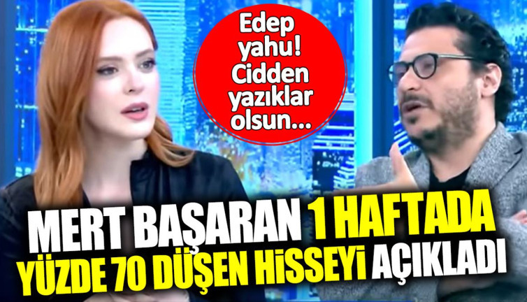 Mert Başaran 1 haftada yüzde 70 düşen hisseyi açıkladı: Cidden yazıklar olsun