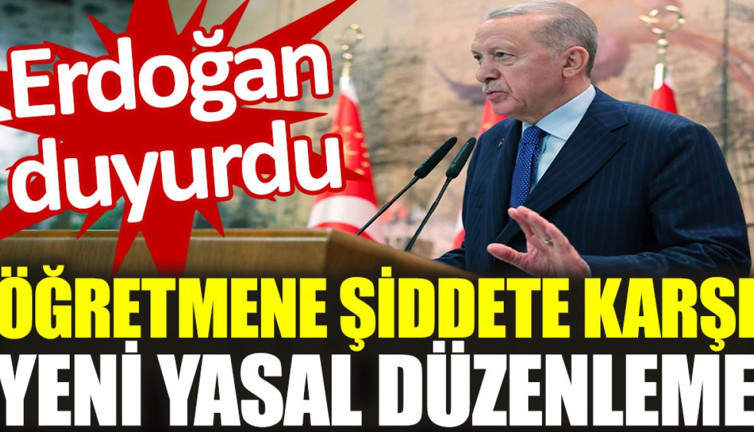 Erdoğan duyurdu: Öğretmene şiddete karşı yeni yasal düzenleme
