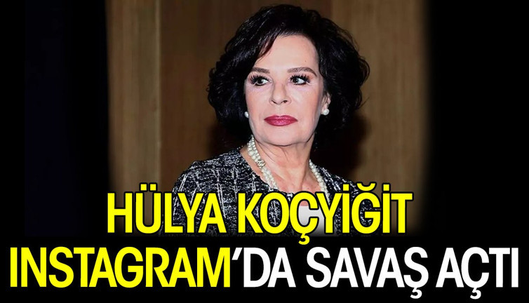 Hülya Koçyiğit Instagram’da savaş açtı