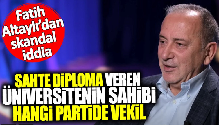 Fatih Altaylı’dan skandal iddia! Sahte diploma veren üniversitenin sahibi hangi partide vekil