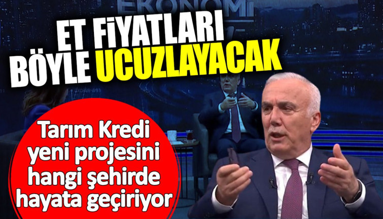 Et fiyatları böyle ucuzlayacak! Tarım Kredi yeni projesini hangi şehirde hayata geçiriyor