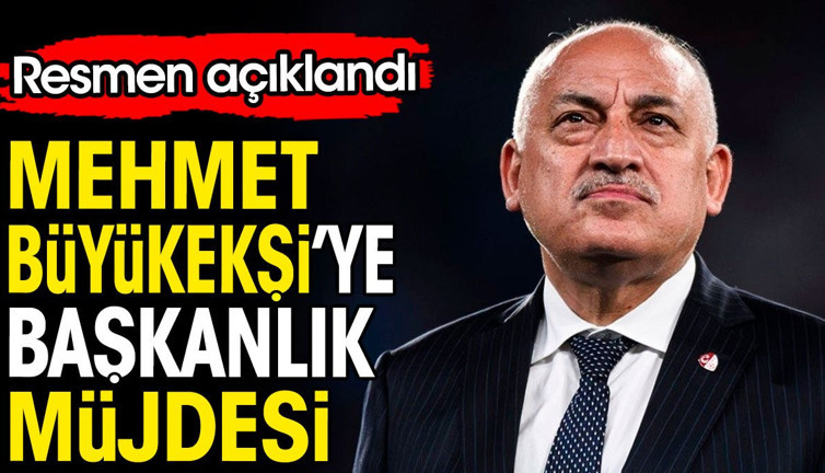 Mehmet Büyükekşi'ye başkanlık müjdesi. Resmen açıklandı