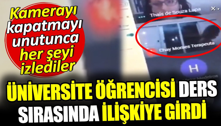 Üniversite öğrencisi ders sırasında ilişkiye girdi. Kamerayı kapatmayı unutunca her şeyi izlediler