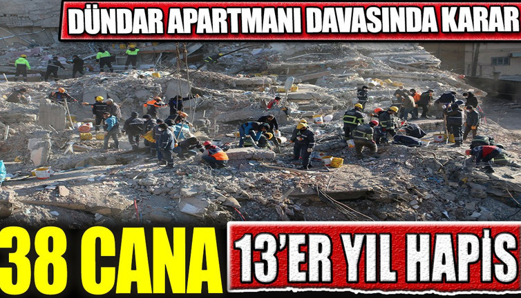 38 cana 13’er yıl hapis! Dündar Apartmanı davasında karar