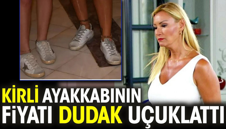 Pınar Altuğ'un kirli ayakkabısının fiyatı dudak uçuklattı