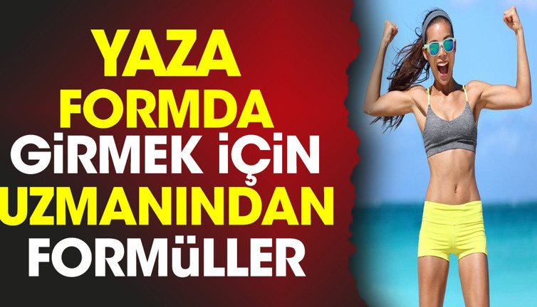 Yaza formda girmek için uzmanından formüller